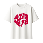 Stay Weird || Oversized