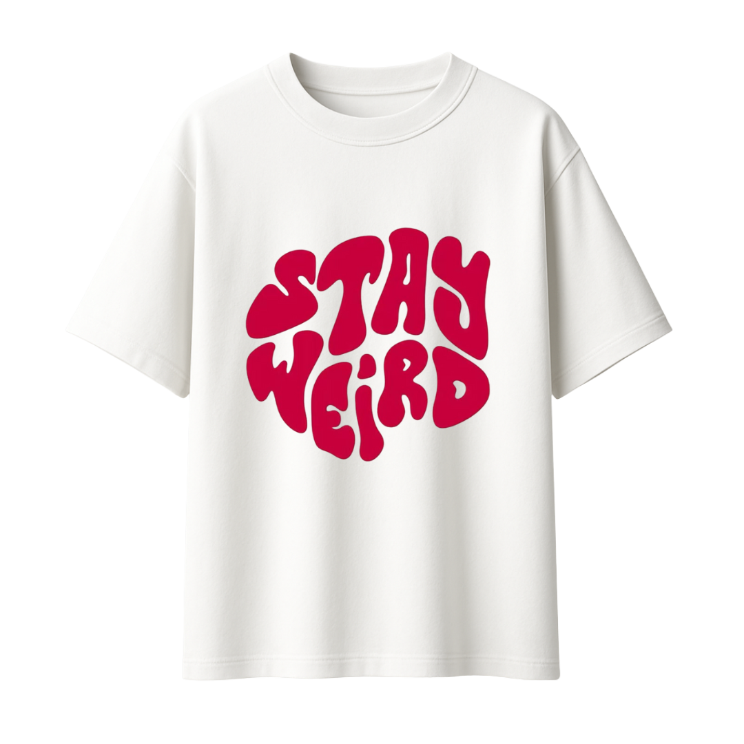 Stay Weird || Oversized