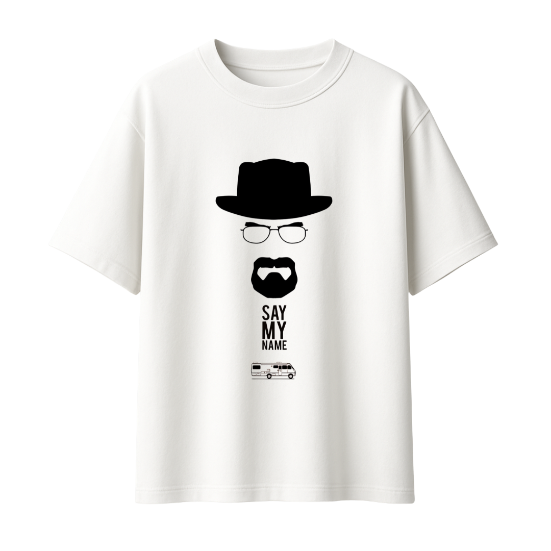 Say My Name || Breaking Bad || Oversized